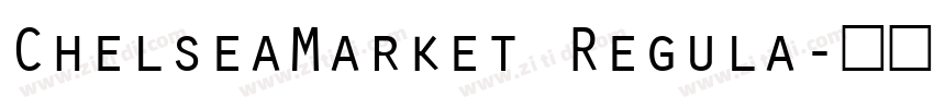 ChelseaMarket Regula字体转换